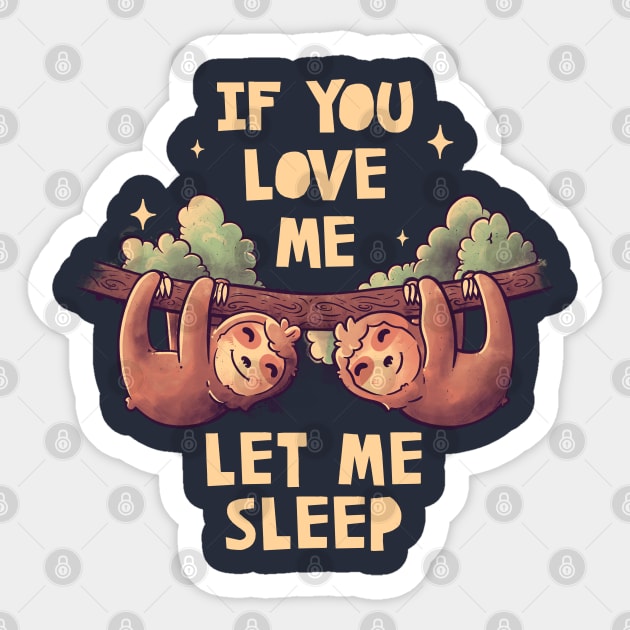 If You Love Me Let Me Sleep Cute Lover Lazy Gift Sticker by eduely